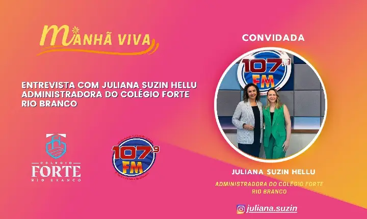 ENTREVISTA COM JULIANA SUZIN HELLU ADMINISTRADORA DO COLÉGIO FORTE RIO BRANCO