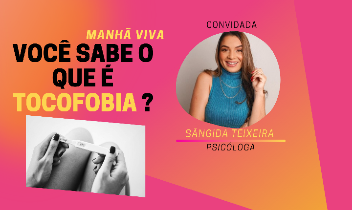 Você sabe o que é TOCOFOBIA ?