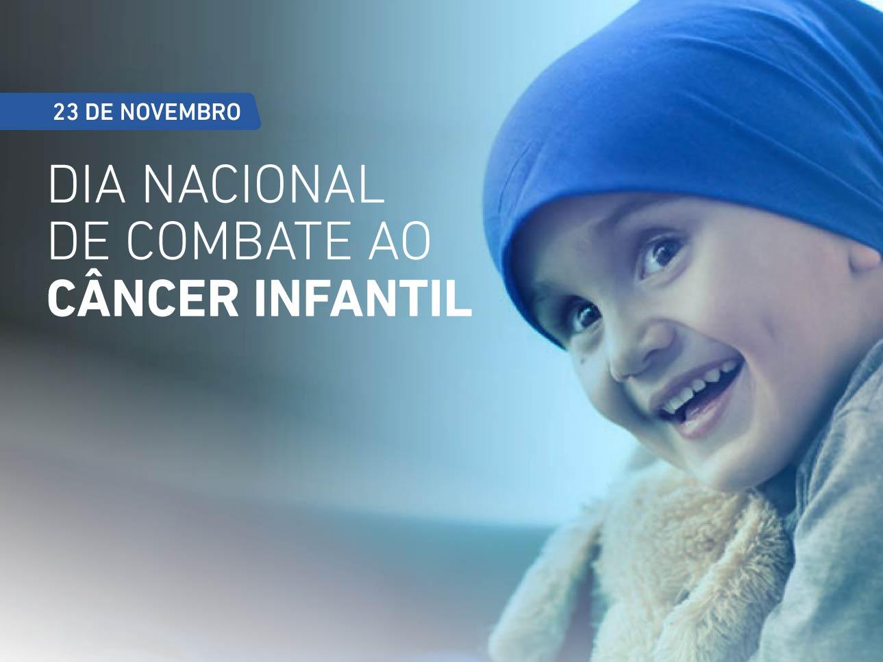 Dia Nacional de Combate ao Câncer Infanto-Juvenil - Conhecendo, Prevenindo e Cuidando